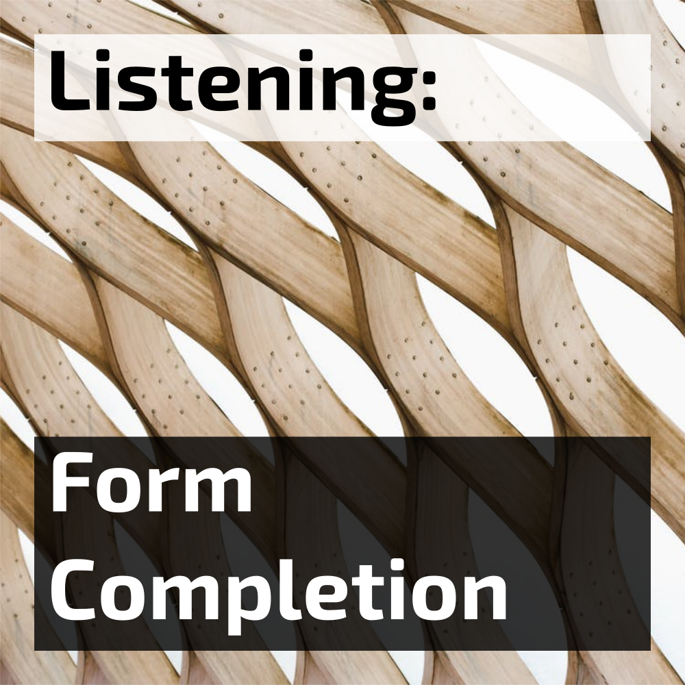 IELTS listening form completion